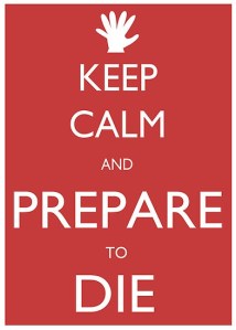 Keep calma and prepare to die